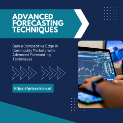 Advanced Forecasting Techniques: Gaining an Edge in Commodity Markets