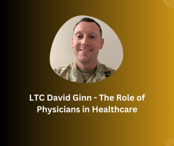 LTC David Ginn – The Role of Physicians in Healthcare