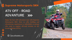 ATV Off-Road Adventure Tours with Supreme Motorsports SKN