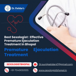 Sexologist Bhopal: Effective Premature Ejaculation Treatment in Bhopal