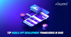 Top Mobile App Development Frameworks in 2023