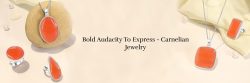 Fiery Passion: Carnelian Jewelry for Bold Expression