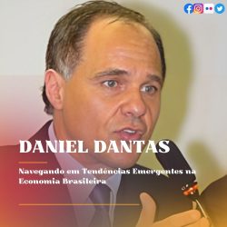 Daniel Dantas-Navegando em Tendências Emergentes na Economia Brasileira