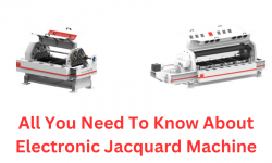 All You Need To Know About Electronic Jacquard Machine