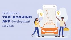 FEATURE RICH TAXI BOOKING APP DEVELOPMENT SERVICES: We AppIt