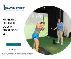 Mastering the Art of Golf in Charleston, SC: Lowcountry Custom Golf’s Guide to Perfecting  ...