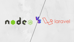 NodeJS Vs Laravel Which is Better for Backend Development