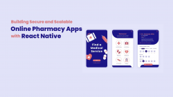 Building Secure and Scalable Online Pharmacy Apps with React Native