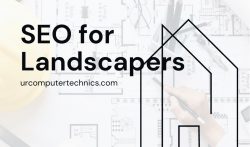 SEO for Landscapers: Growing Your Business