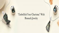 Use Bismuth Jewelry To Make Everyone Fall In Love With You