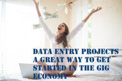 Data Entry Projects A Great Way to Get Started in the Gig Economy