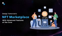 Exploring Advanced Features of Next-Generation NFT Marketplaces