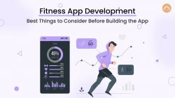 Fitness App Development: Best Things to Consider Before Building the App