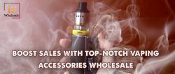 Boost Sales with Top-Notch Vaping Accessories Wholesale