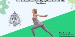 Now! Healing at Home-Online Qigong Classes Await with White Tiger Qigong