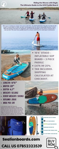 Riding the Waves with Style: The Ultimate Guide to the 10’6 Paddle Board by Sea Lion Boards UK