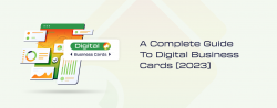 A Complete Guide to Digital Business Card [2023]