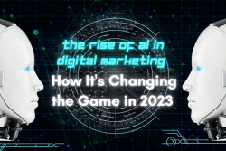 The Rise of AI in Digital Marketing: Transforming the Game in 2023