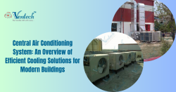 Central Air Conditioning System: An Overview of Efficient Cooling Solutions for Modern Buildings