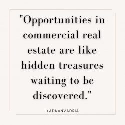 Adnan Vadria: Unearthing Hidden Commercial Real Estate Treasures