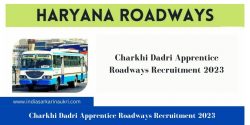 Charkhi Dadri Apprentice Roadways Recruitment 2023