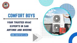 Comfort Boys – Your Trusted HVAC Experts in San Antonio and Boerne