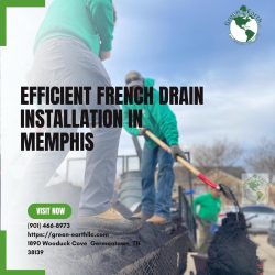 Efficient French Drain Installation in Memphis: Transforming Your Landscape with Green Earth LLC