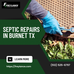 The Ultimate Guide to Septic Repairs in Burnet, TX: How FreyLance Construction LLC Ensures a Smo ...