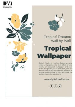 Turn Your Space into a Tropical Paradise with Exquisite Wallpaper Designs