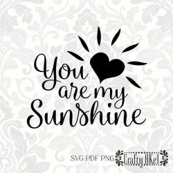 You Are My Sunshine Svg, Heart Sunshine SVG