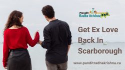 Get ex-love back in Scarborough