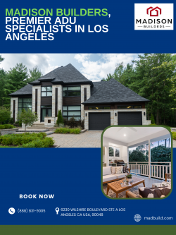 Madison Builders, Premier ADU Specialists in Los Angeles