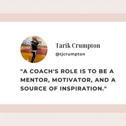 Tarik Crumpton: Coach as Mentor, Motivator, Inspiration