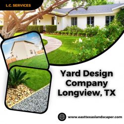 Yard Design Company Longview, TX