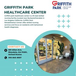 Griffith Park Healthcare Center’s Provides Quality Medical Care