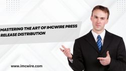 Elevating Visibility: IMCWire’s Impactful Press Release Methods