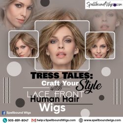 Tress Tales: Craft Your Style with Lace Front Human Hair Wigs