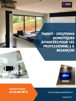 Twenti – Solutions domotiques avancées pour les professionnels à Besançon