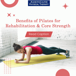 Benefits of Pilates for Rehabilitation & Core Strength AmeriCarePT