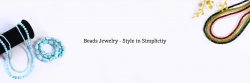 Beads Jewelry Meaning, History, Benefits, Types, and Healing Properties