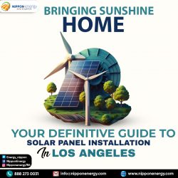 Bringing Sunshine Home: Your Definitive Guide to Solar Panel Installation in Los Angeles