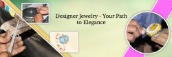 How to Get The Luxurious Look With Designer Jewelry?