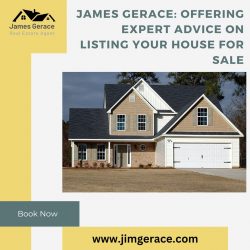 James Gerace: Offering Expert Advice on Listing Your House for Sale