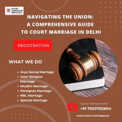 Navigating the Union: A Comprehensive Guide to Court Marriage in Delhi