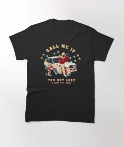 Call Me If You Get Lost Shirt