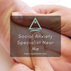 Social Anxiety Specialist Near Me