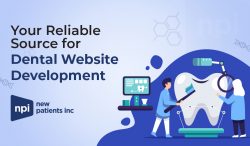 New Patients Inc.: Your Reliable Source for Dental Website Development