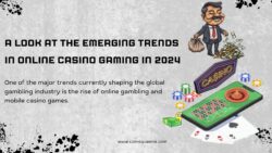 A look at the emerging trends in online casino gaming in 2024