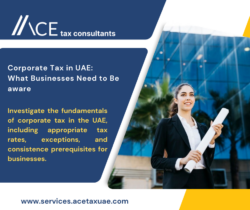 Corporate Tax in UAE: What Businesses Need to Be aware