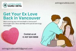 Get Your Ex Love Back in Vancouver | Astrologer Guru Deva